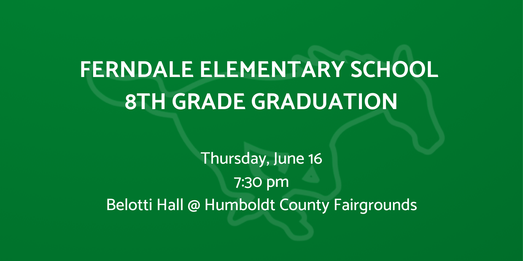Ferndale Elementary Graduation, June 16, 7:30 pm, Belotti Hall @ the Fairgrounds