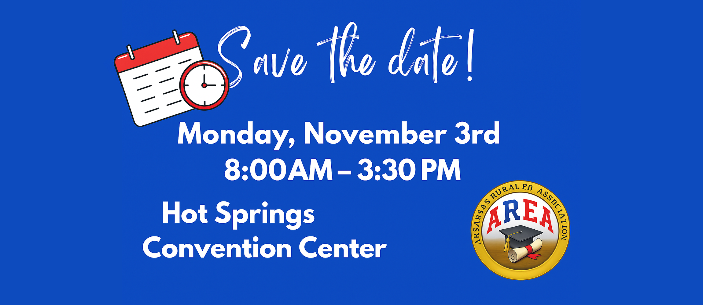 graphic with text saying save the date monday november 3rd 8 am-3:30 pm hot springs convention center arekans rural ed association area