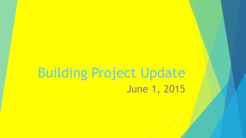 Building Renovation Update - June 2015