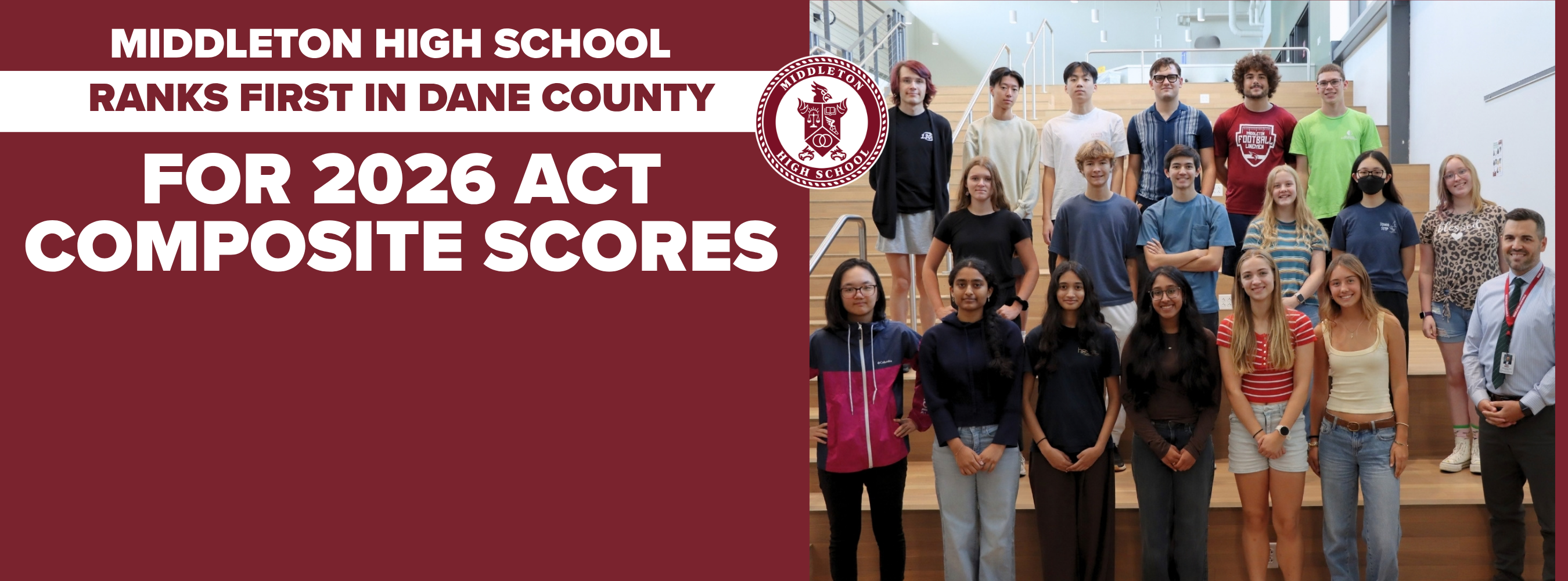 A group of students standing together in front of stairs, with text stating "Middleton High School Ranks First in Dane County for 2026 ACT Composite Scores".