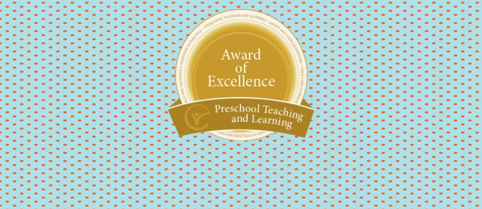 teal and orange polka dot background with medal that says award of excellence: preschool teaching and learning"
