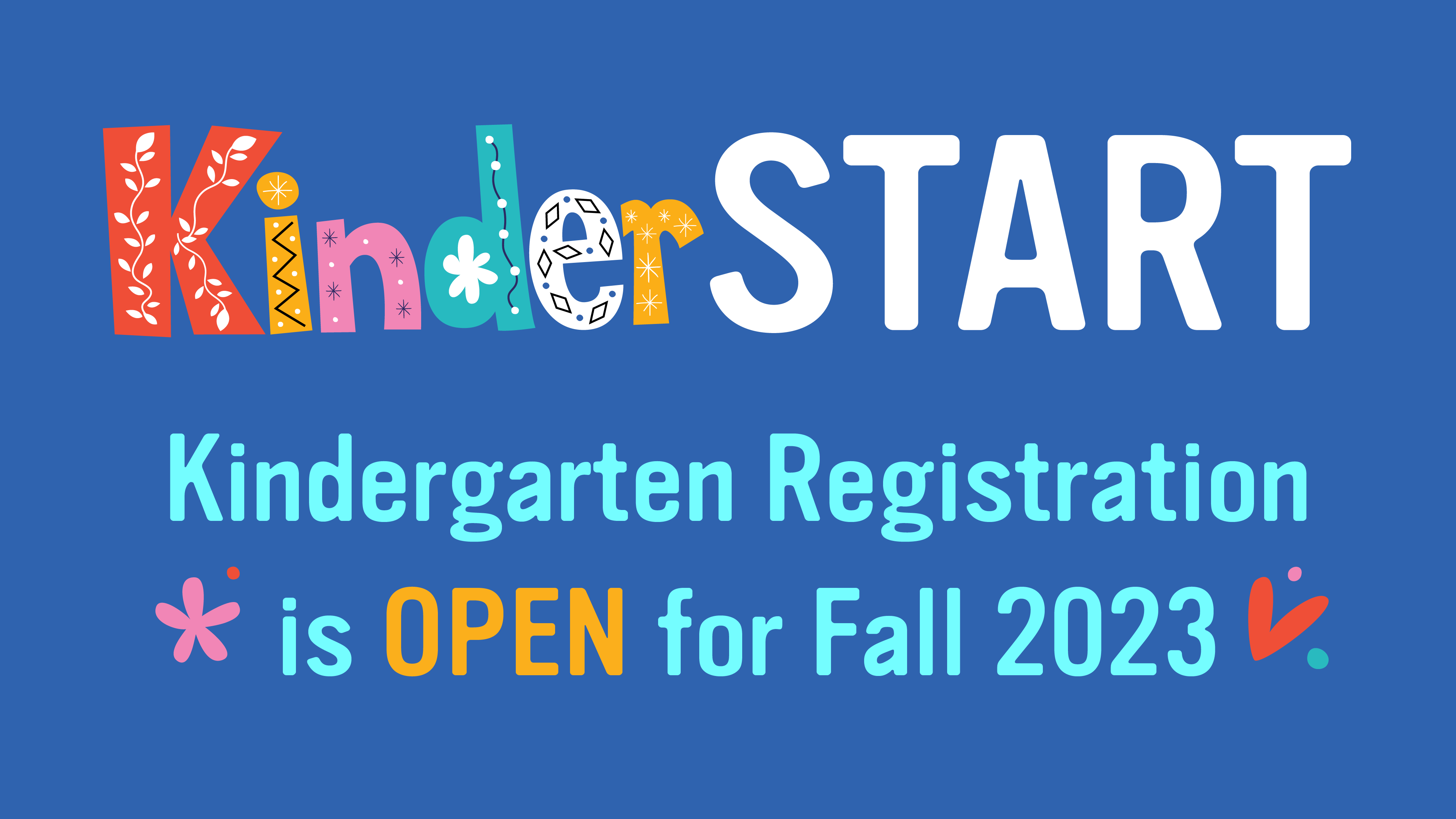 kinder start Kindergarten Registration is OPEN for Fall 2023
