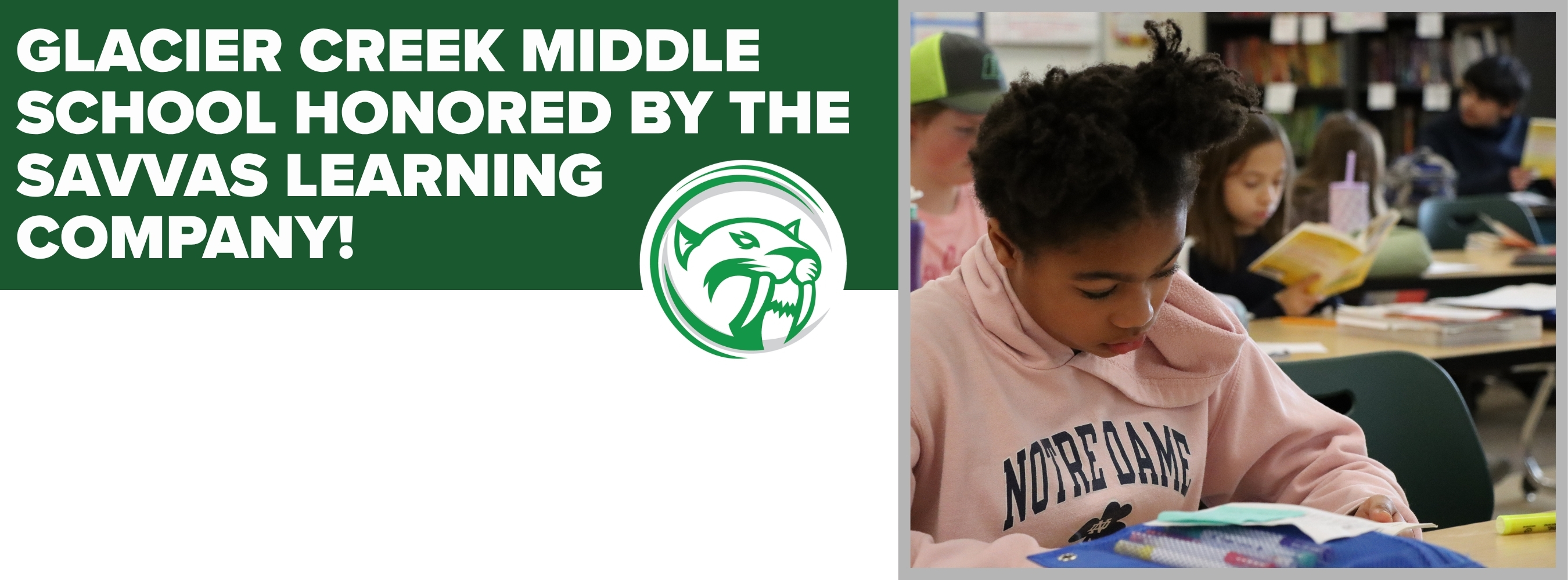 Banner graphic with a photo of children reading books; the GCMS logo; and the words "Glacier Creek Middle School honored by the Savvas Learning Company!"