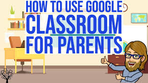Google Classroom Parent Tips