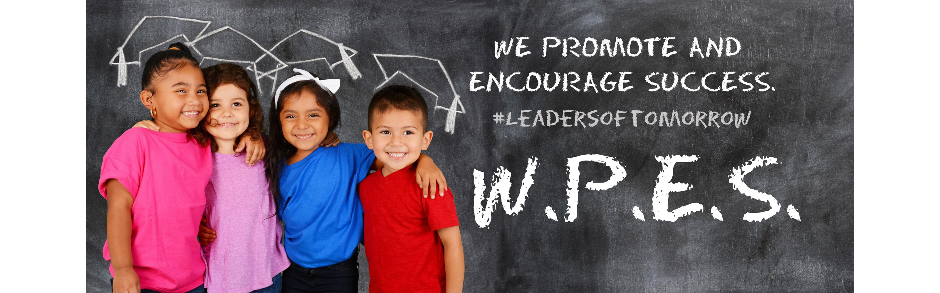 We Promote and encourage success. W.P.E.S.