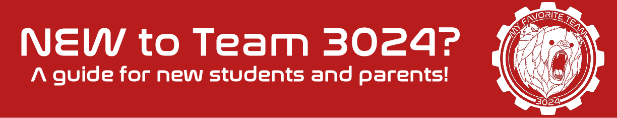 New to Team 3024? A guide for students & parents!