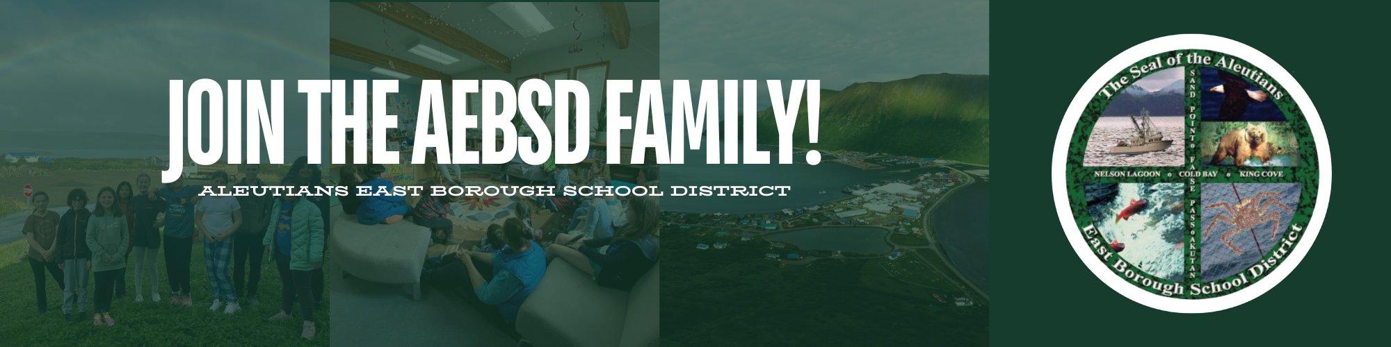 Join the AEBSD Family! Aleutians East Borough School District