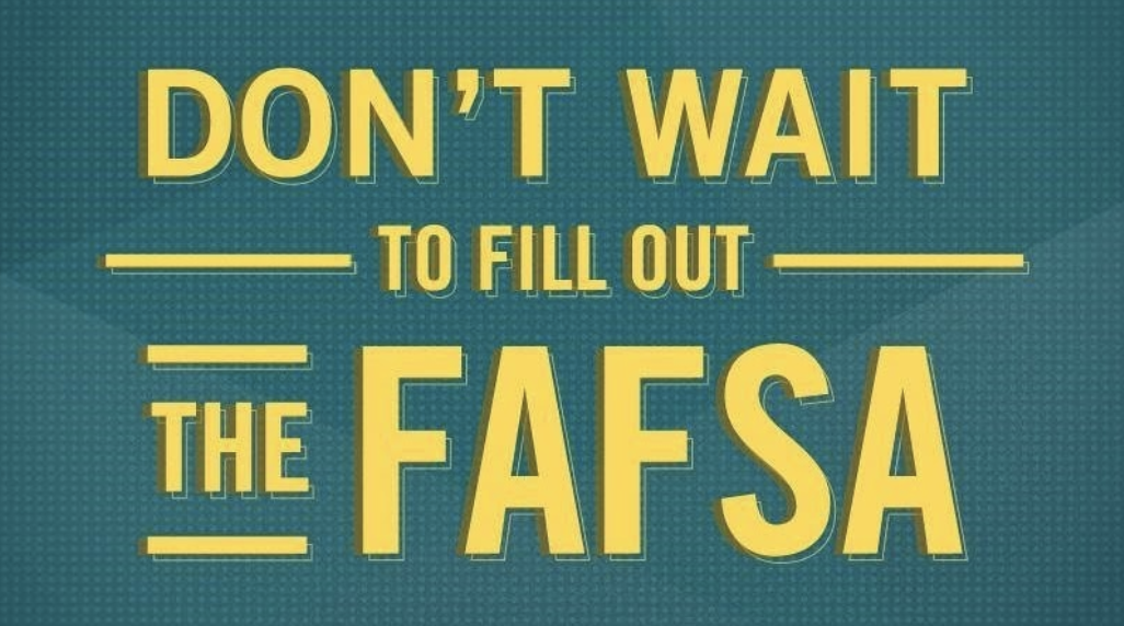 dont wait to fill out your fafsa