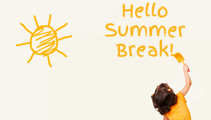 Hello Summer Break!