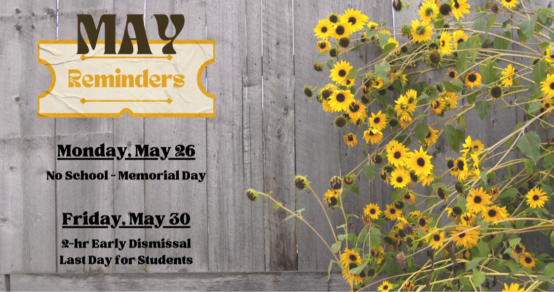 Yellow flowers beside a fence with May school reminders listed.