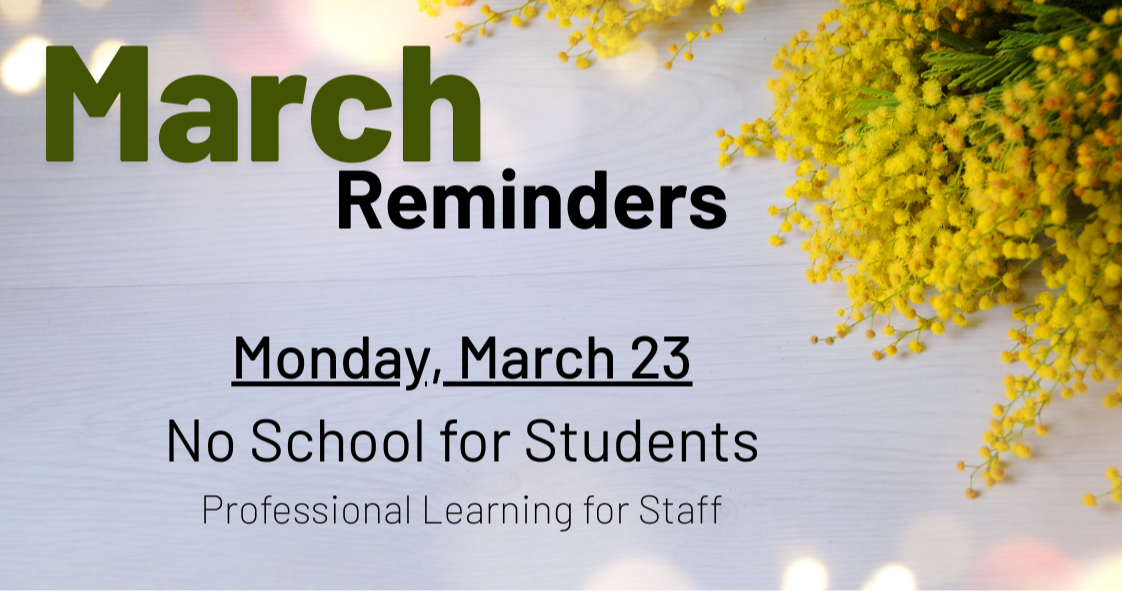 March 23 no school for students, staff learning day on white background with yellow flowers.