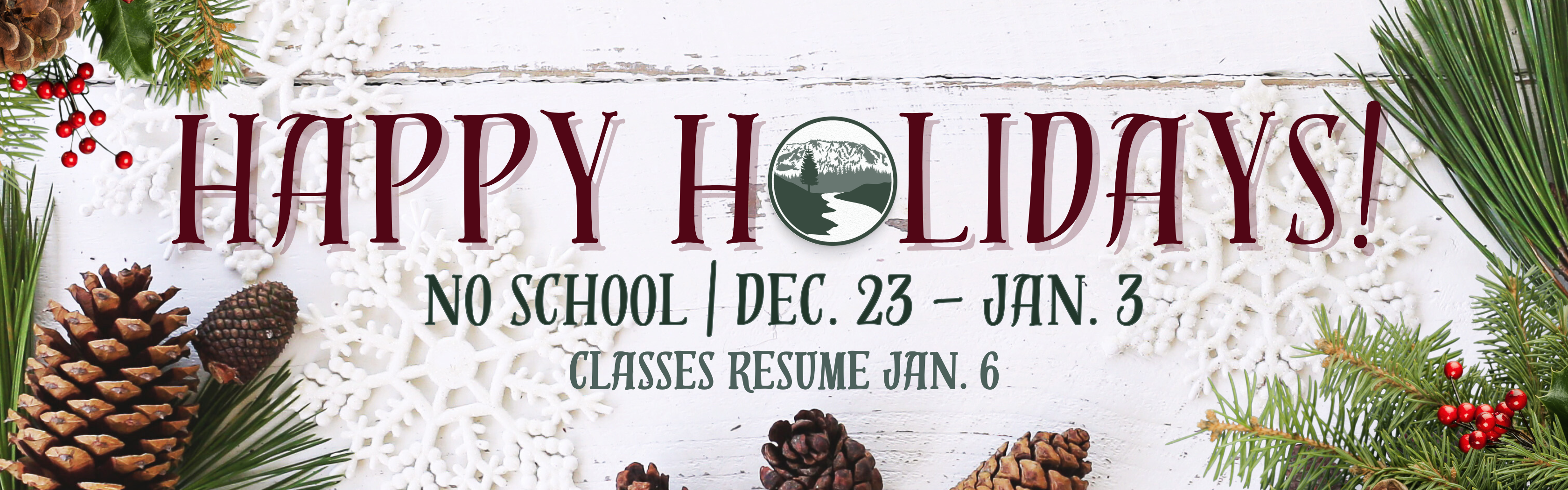 Happy Holidays - no school Dec. 23 - Jan 3