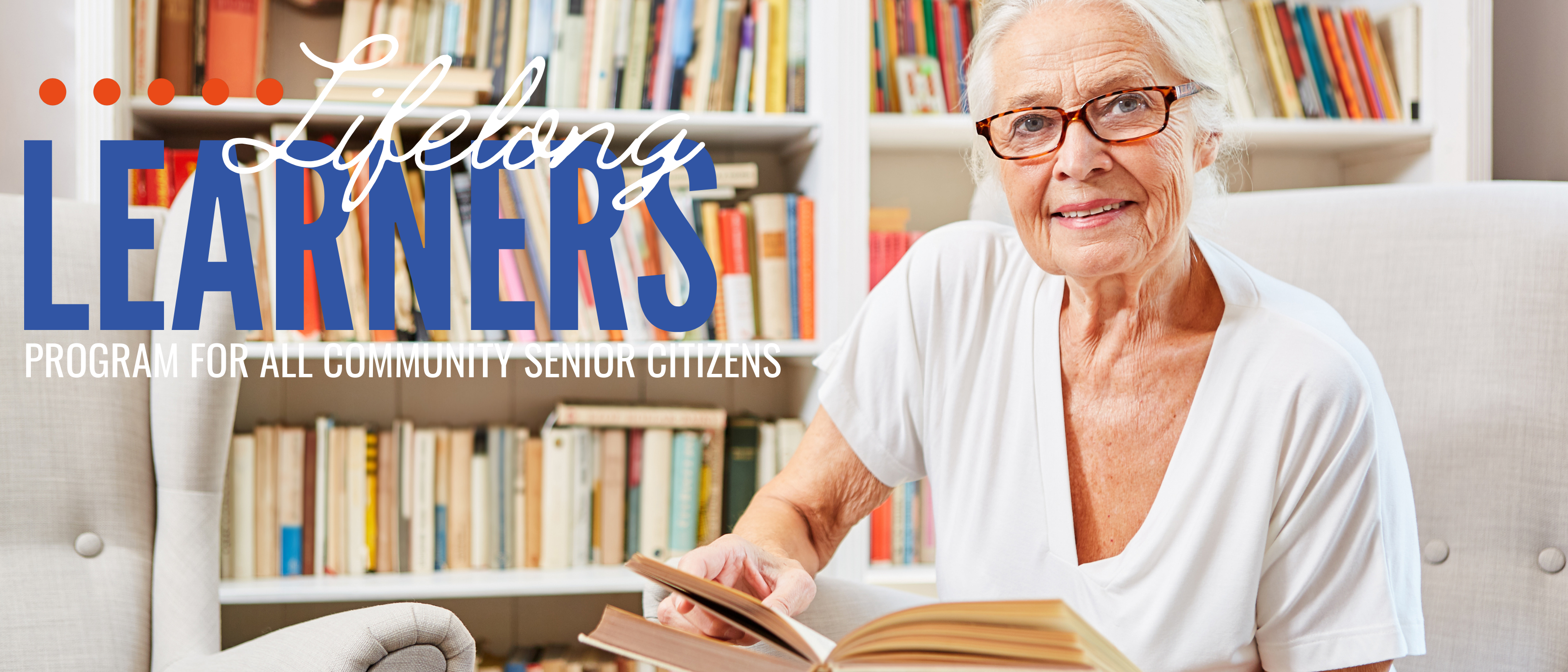 Lifelong Learners - program for all Community Senior Citizens