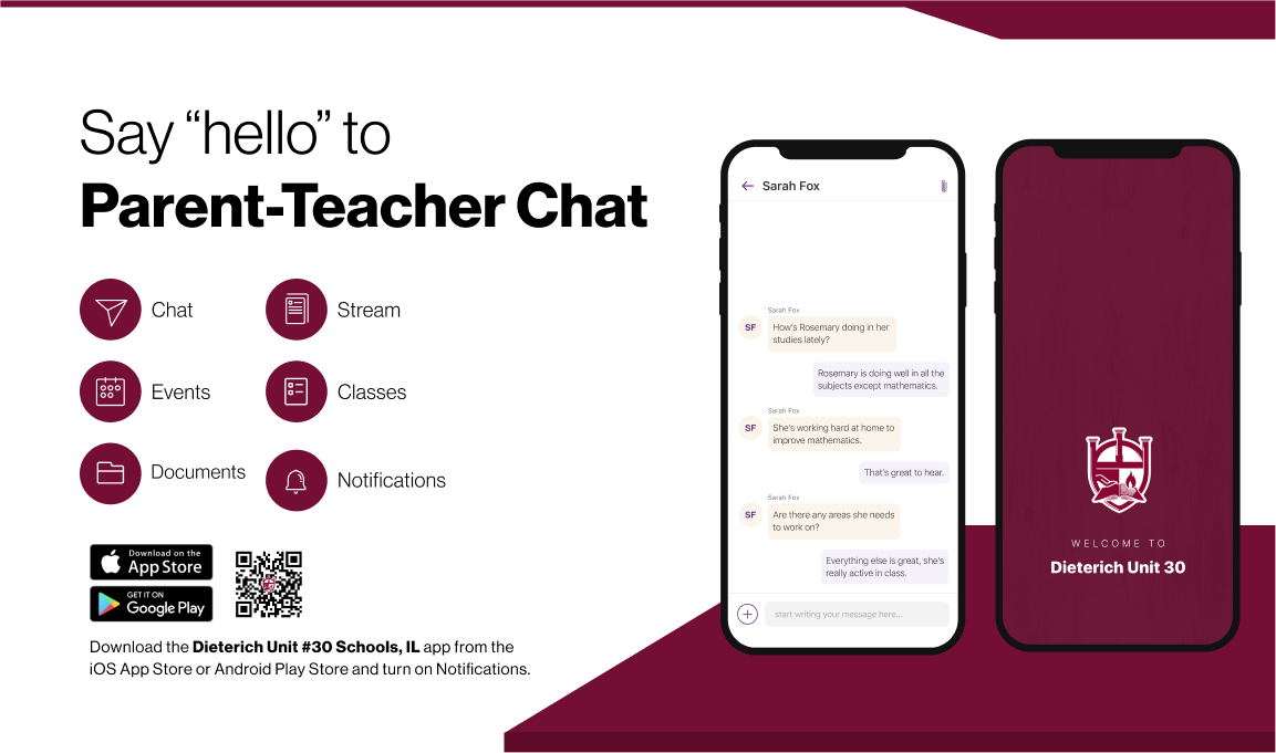 Say hello to Parent-Teacher chat in the new Rooms app. Download the Dieterich Community School District app in the Google Play or Apple App store.