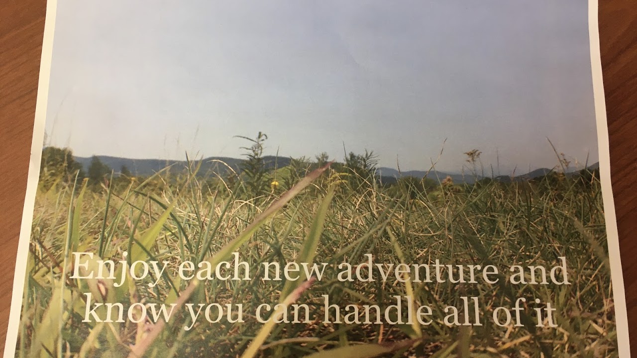 Enjoy each new adventure and know you can handle all of it