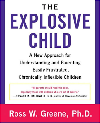 The Explosive Child, Ross W. Greene Ph.D.