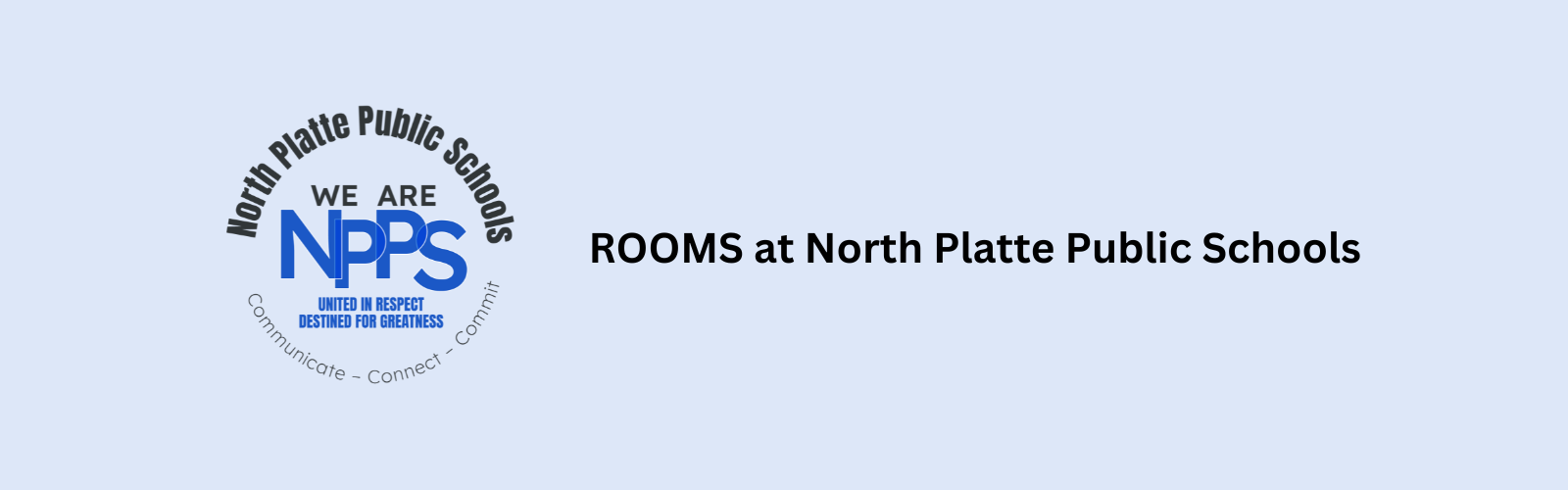 North Platte Public Schools logo; "Communicate, Connect, Commit" - ROOMS at North Platte Public Schools
