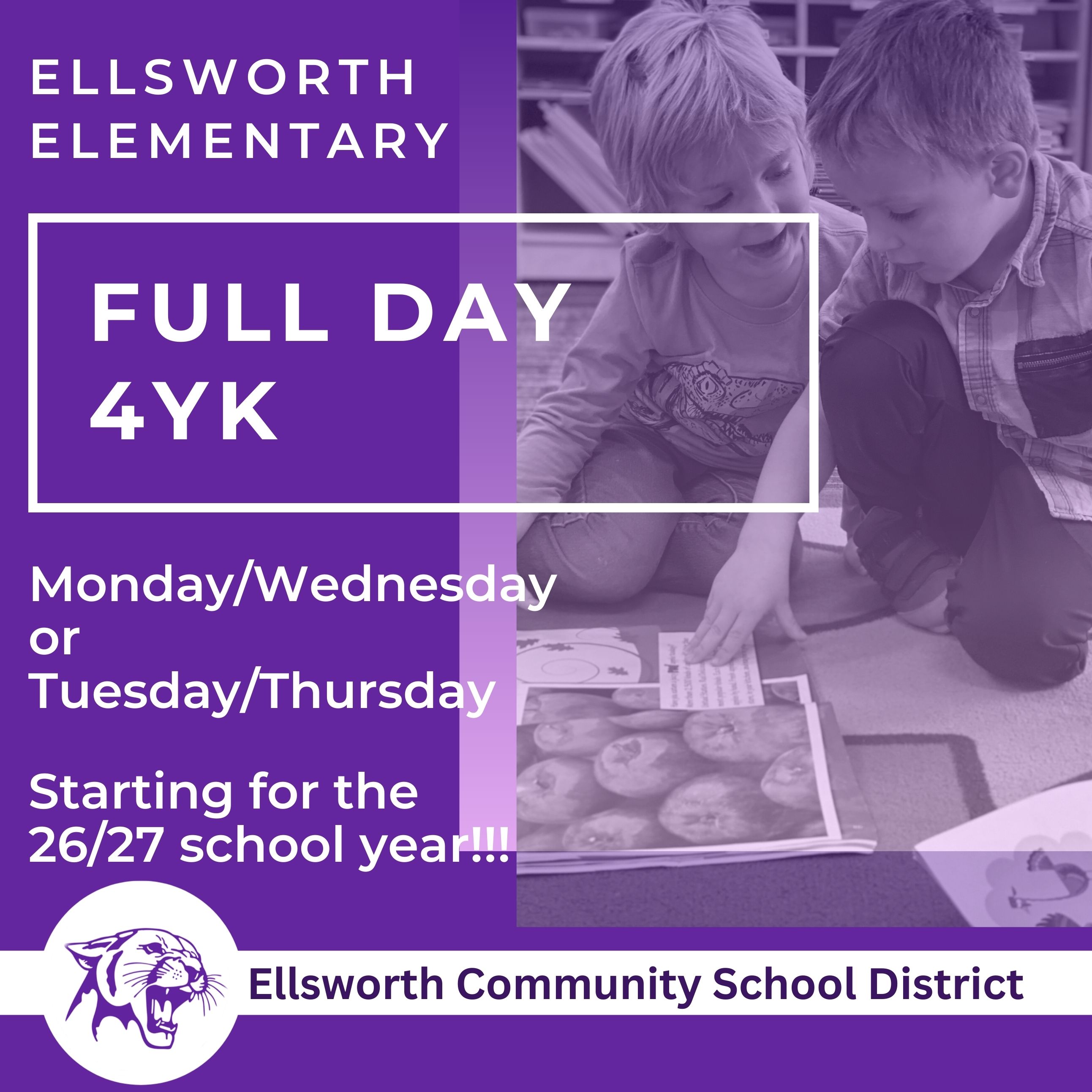 Purple promotional graphic for Ellsworth Elementary advertising “Full Day 4YK.” Text reads: “Monday/Wednesday or Tuesday/Thursday – Starting for the 26/27 school year!!!” The bottom includes the Ellsworth Community School District name and a panther logo. On the right side, a purple-tinted photo shows two young children sitting on the floor looking at a book together.