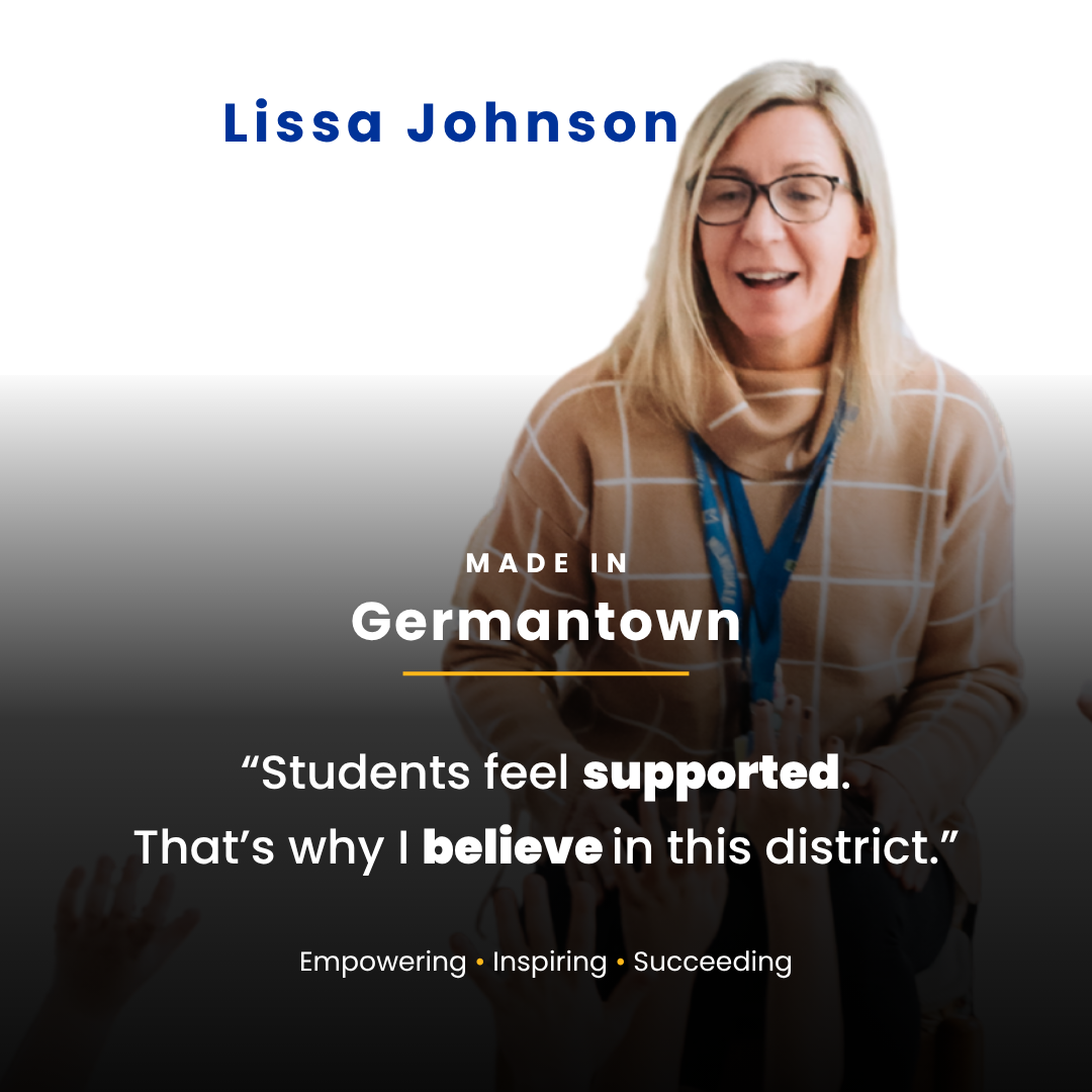 Mrs. Johnson was featured as part of our Made In Germantown series. She shared that, "Students feel supported. That’s why I believe in this district.”