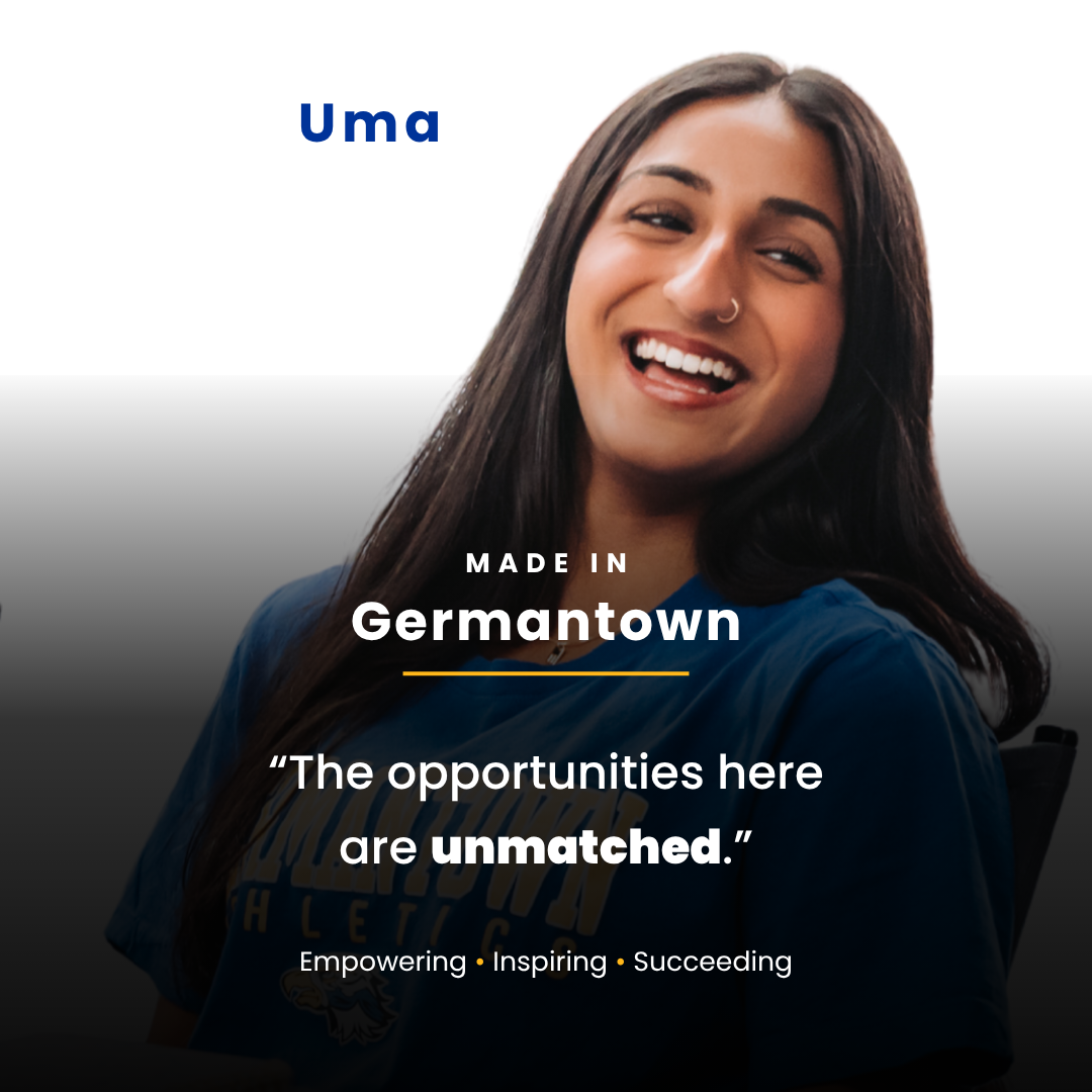 Uma was featured during her senior year as part of our Made In Germantown series. She shared that, “The opportunities here are unmatched.”