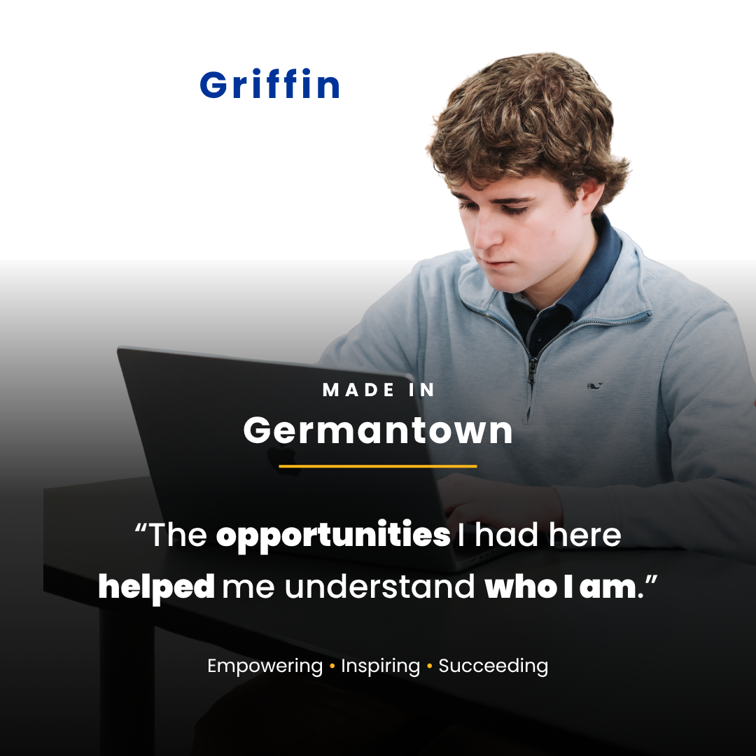 Griffin was a featured alum as part of our Made In Germantown series. He shared that, “The opportunities I had here helped me understand who I am.”