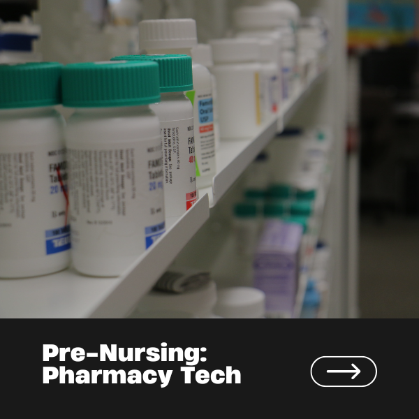 Pre-Nursing: Pharmacy Tech