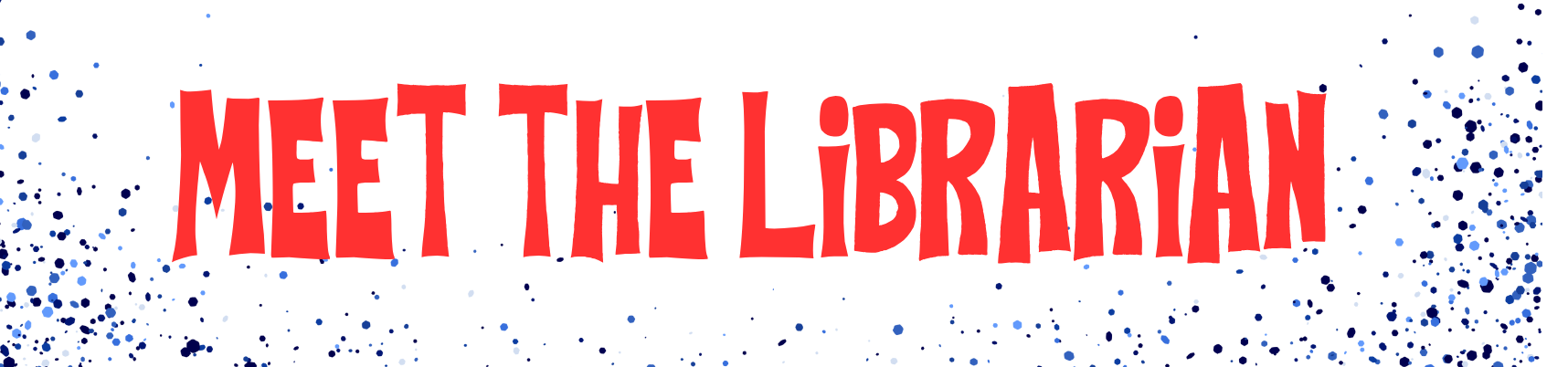 Meet the Librarian