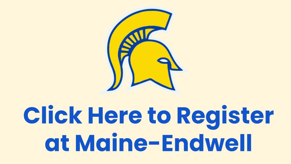 Click Here to Register at Maine-Endwell