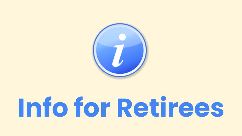 Info for Retirees