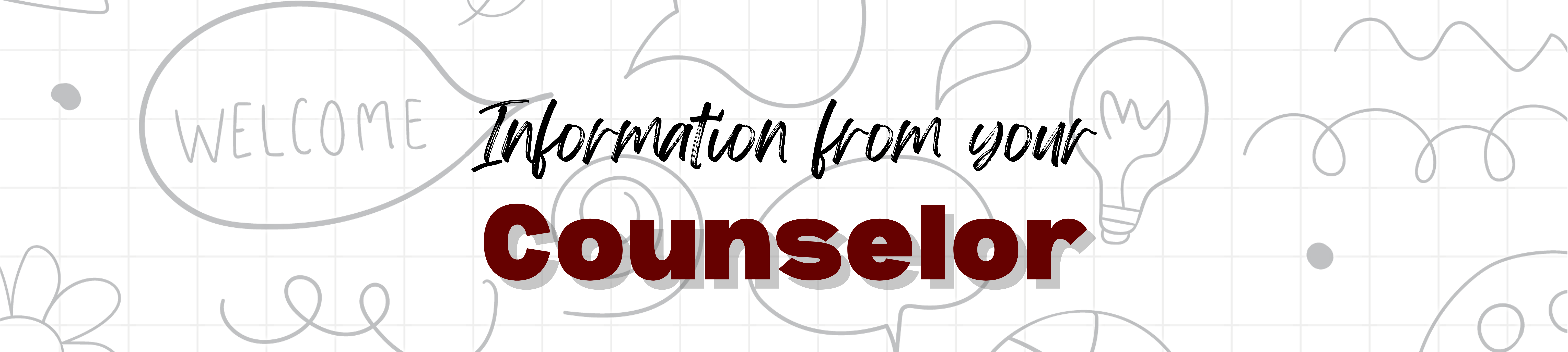 Information from your counselor