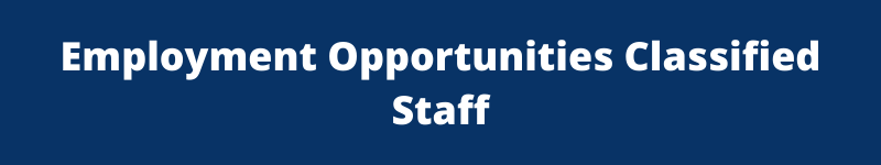 Employment Opportunities Classified Staff
