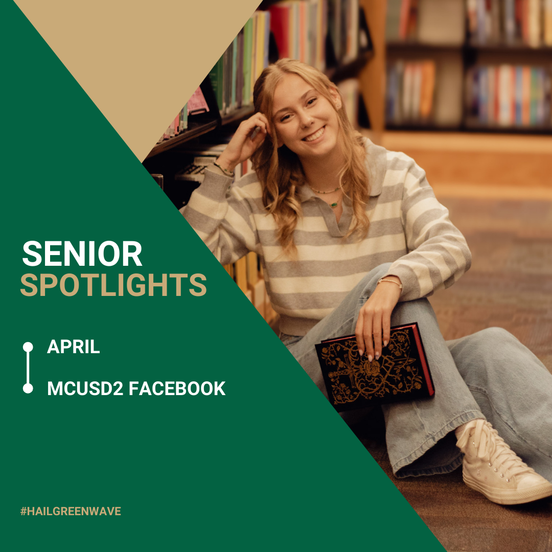 Senior Spotlights | April | MCUSD2 Facebook | Announcement graphic in MCUSD2 branded colors featuring MHS student