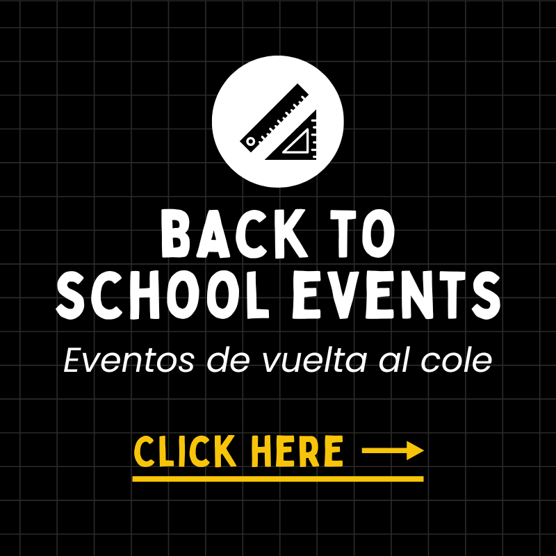 To view back to school events, click here. Para ver los actos de la vuelta al cole, haga clic aquí.