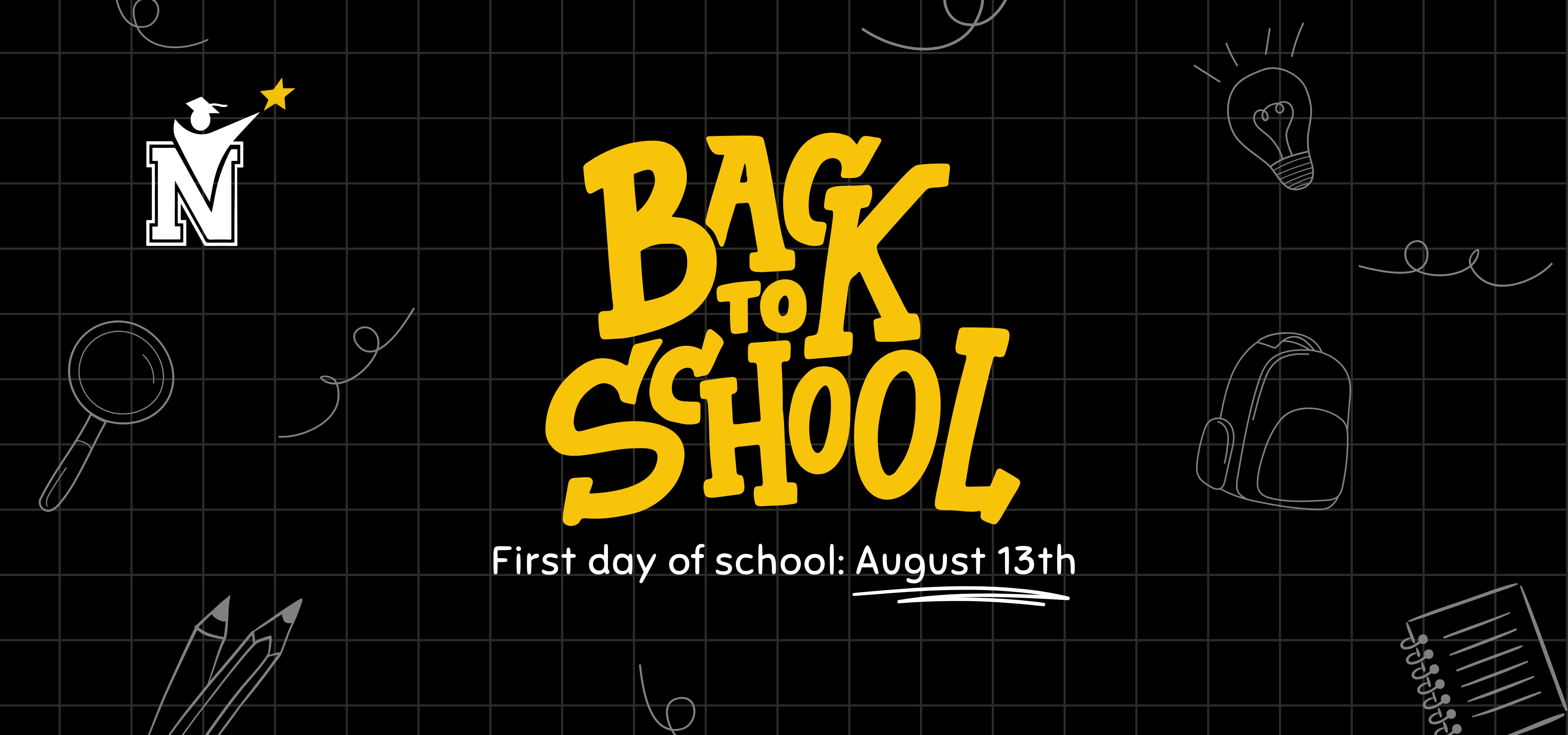 Back To School! First day of school is August 13th