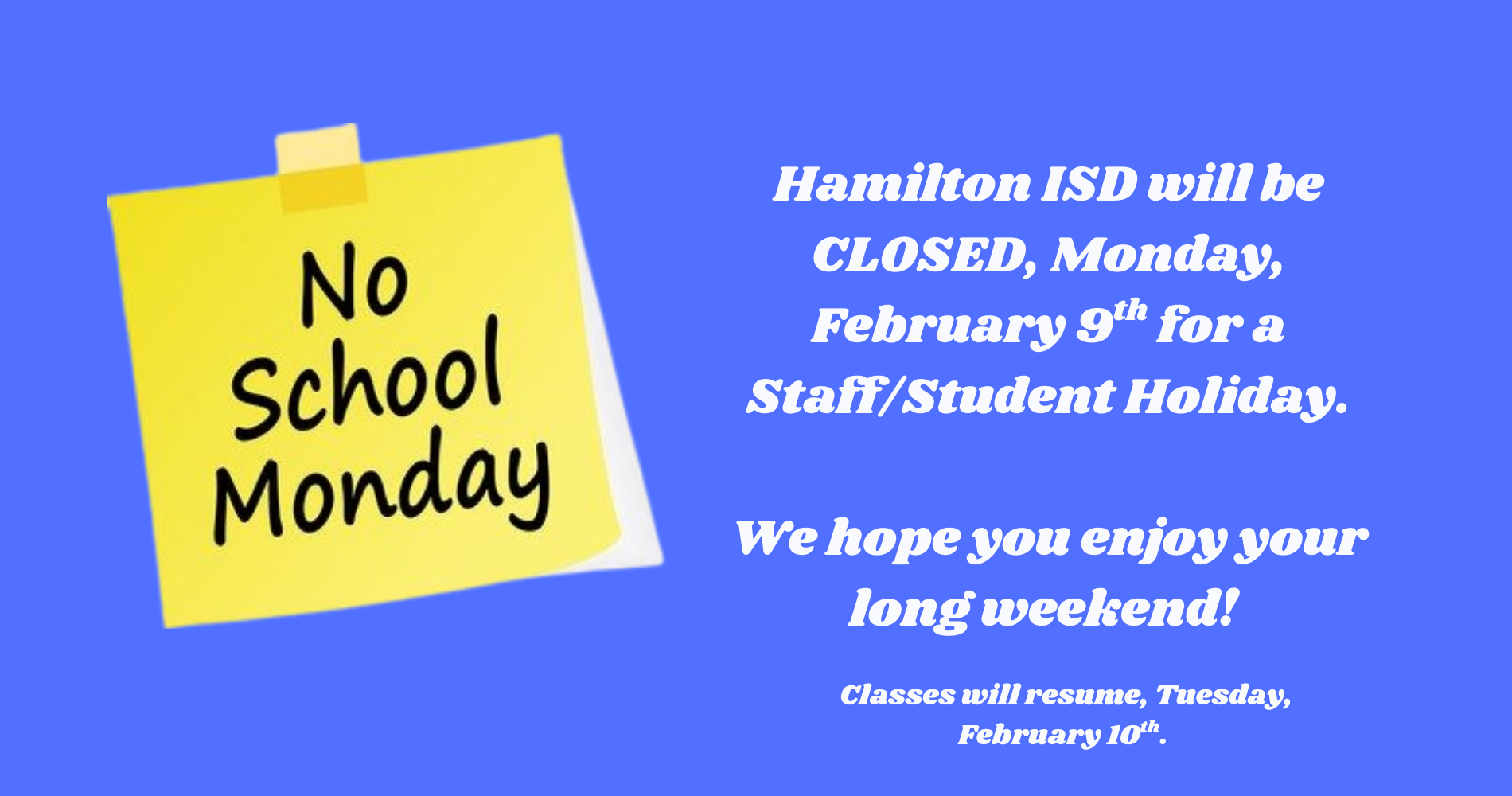 Hamilton ISD will be Closed, Monday, February 9th