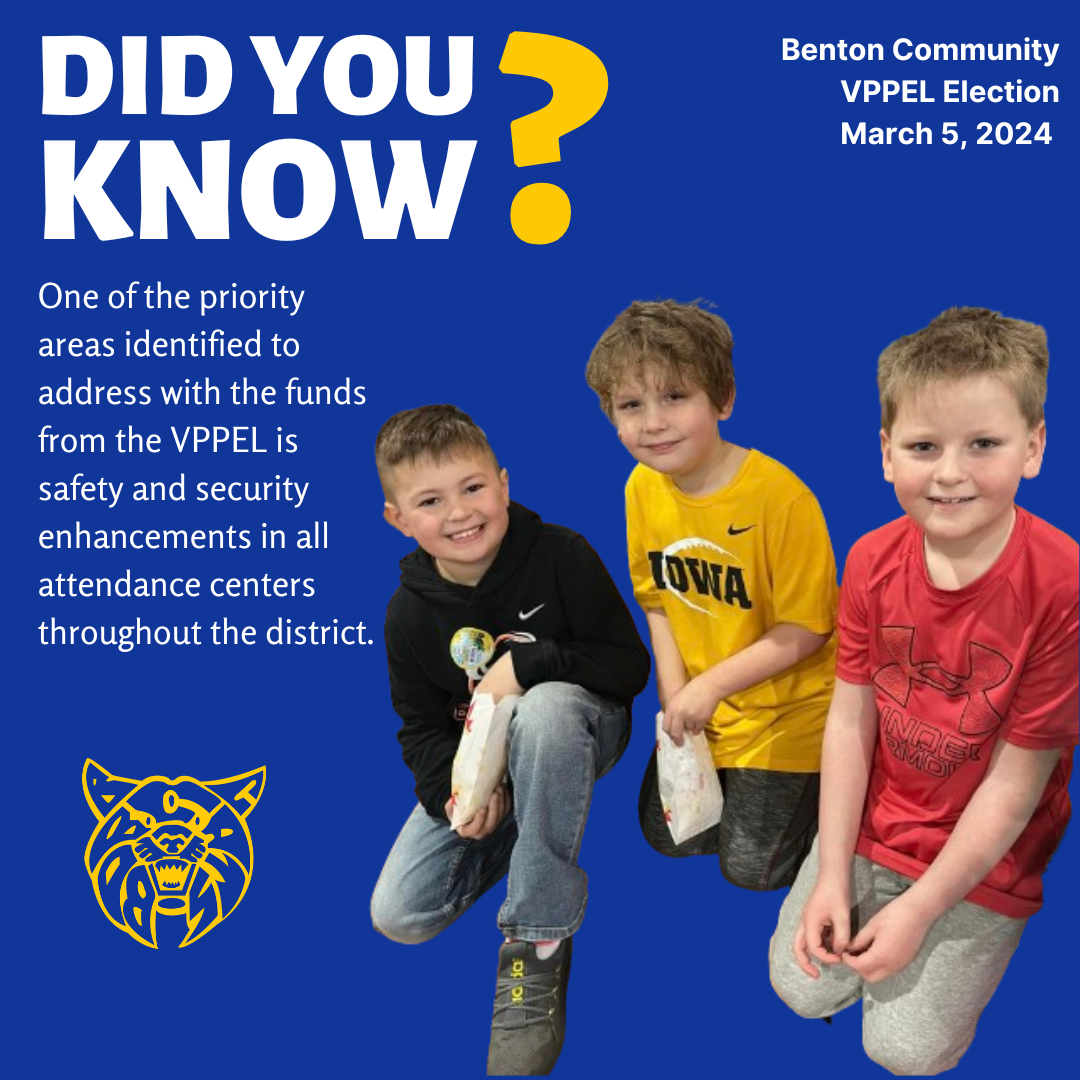 Did you know? One of the priority areas identified to address with the funds from the V P P E L is safety and security enhancements in all attendance centers throughout the district.