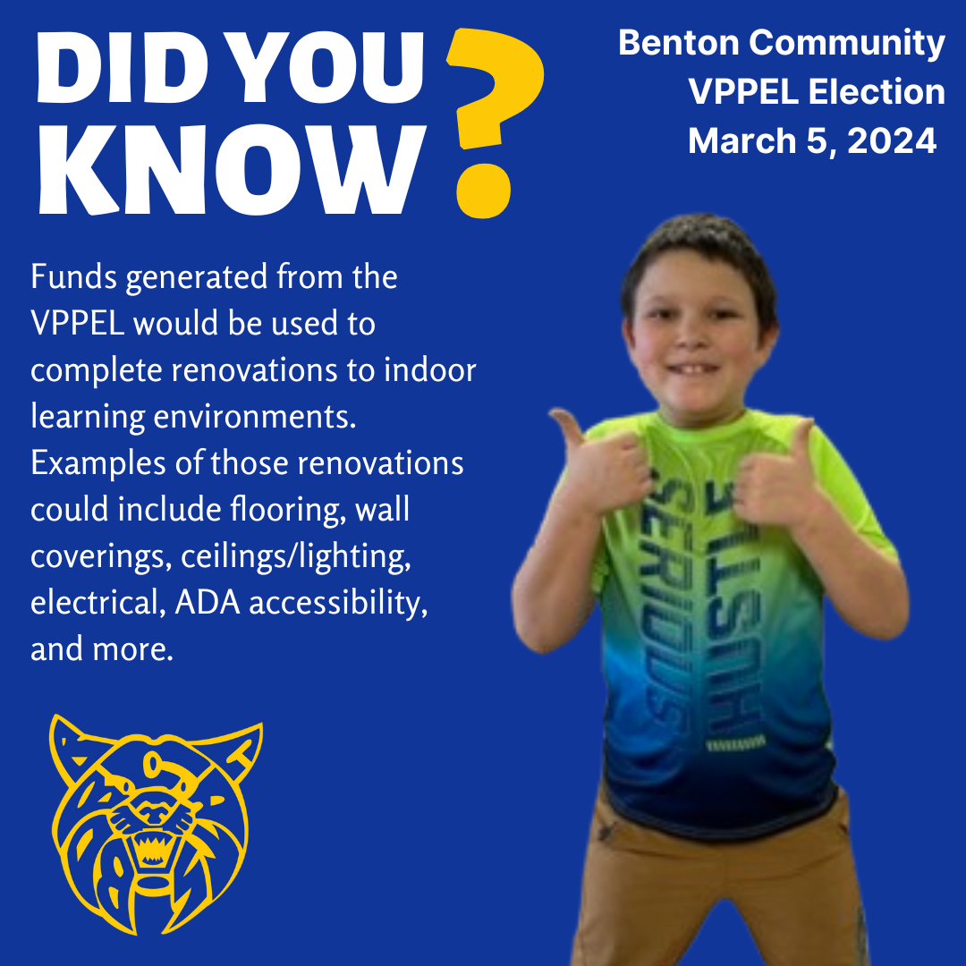 Did you know? Funds generated from the V P P E L would be used to comlete renovations to indoor learning environments. Examples of those renovations could include flooring, wall coverings, ceilings/lighting, electrical, A D A accessibility, and more