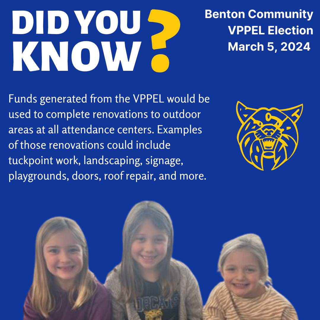 Did you know? Funds generated from the V P P E L would be used to complete renovations to out door areas at all attendance centers. Examples of those renovations could include tuckpoint work, landscaping, signage, playgrounds, doors, roof repair and more.