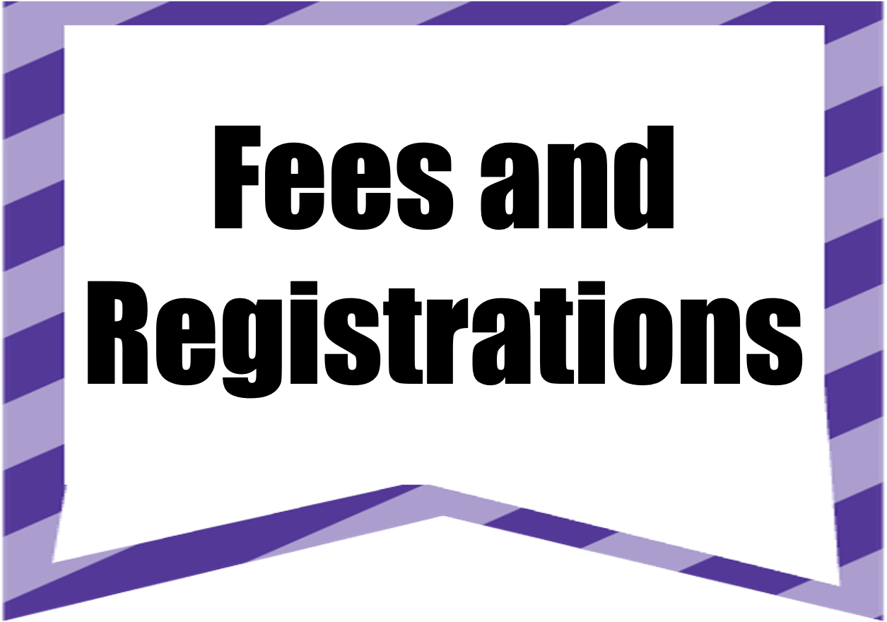 Fees and Registrations
