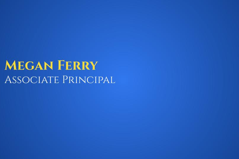 Megan Ferry, Associate Principal
