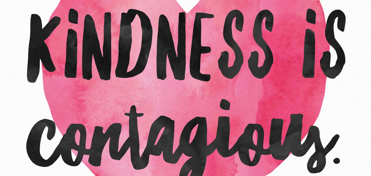 Kindness is Contagious