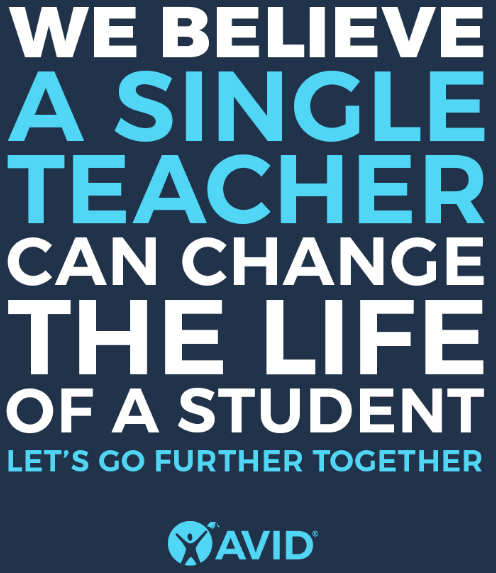 We believe a single teacher can change the life of a student. Let's go further together. AVID