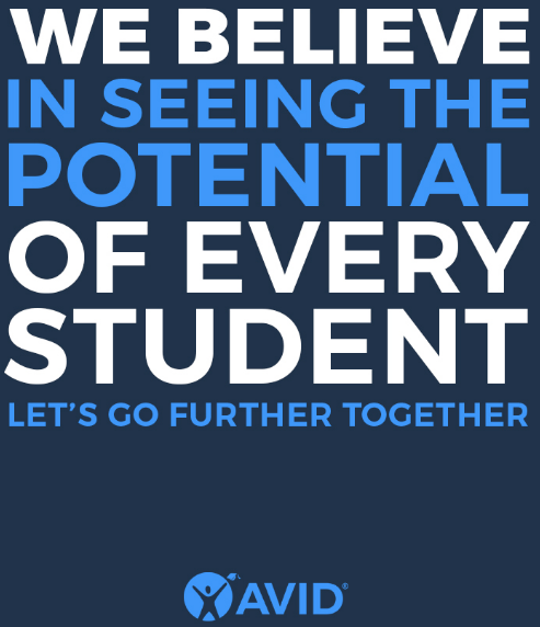 We believe in seeing the potential of every student. Let's go further together. AVID