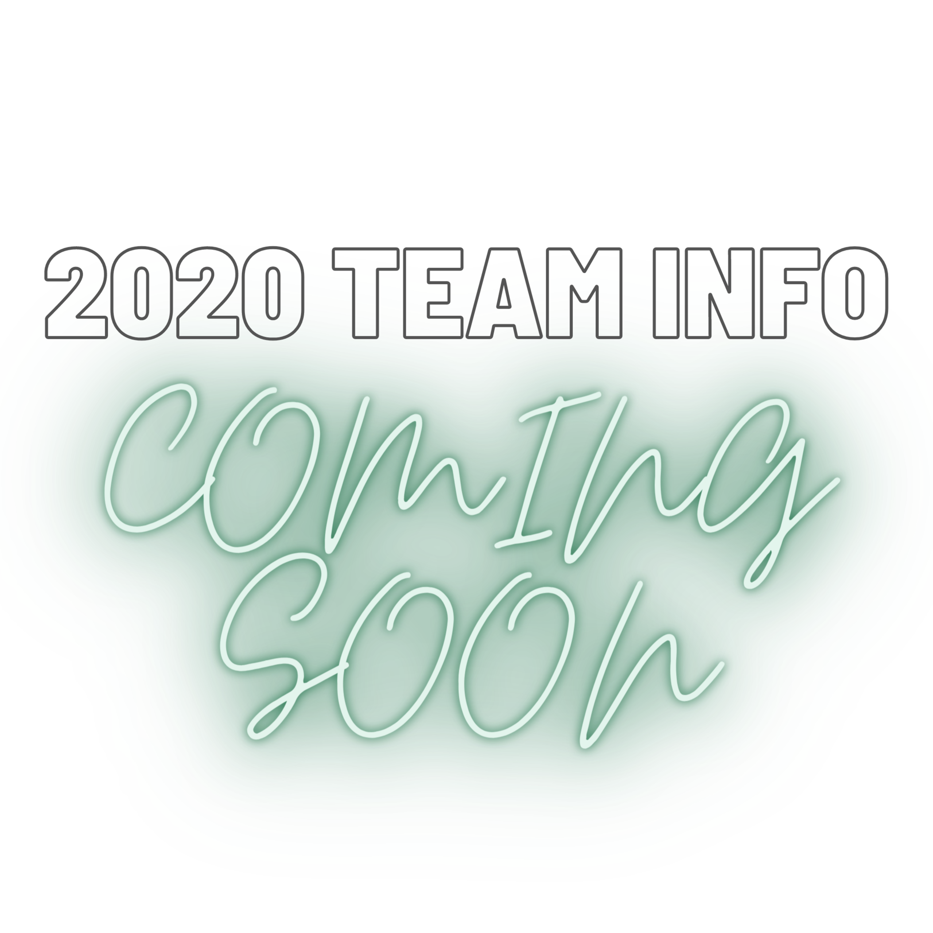 2020 Team Info Coming Soon