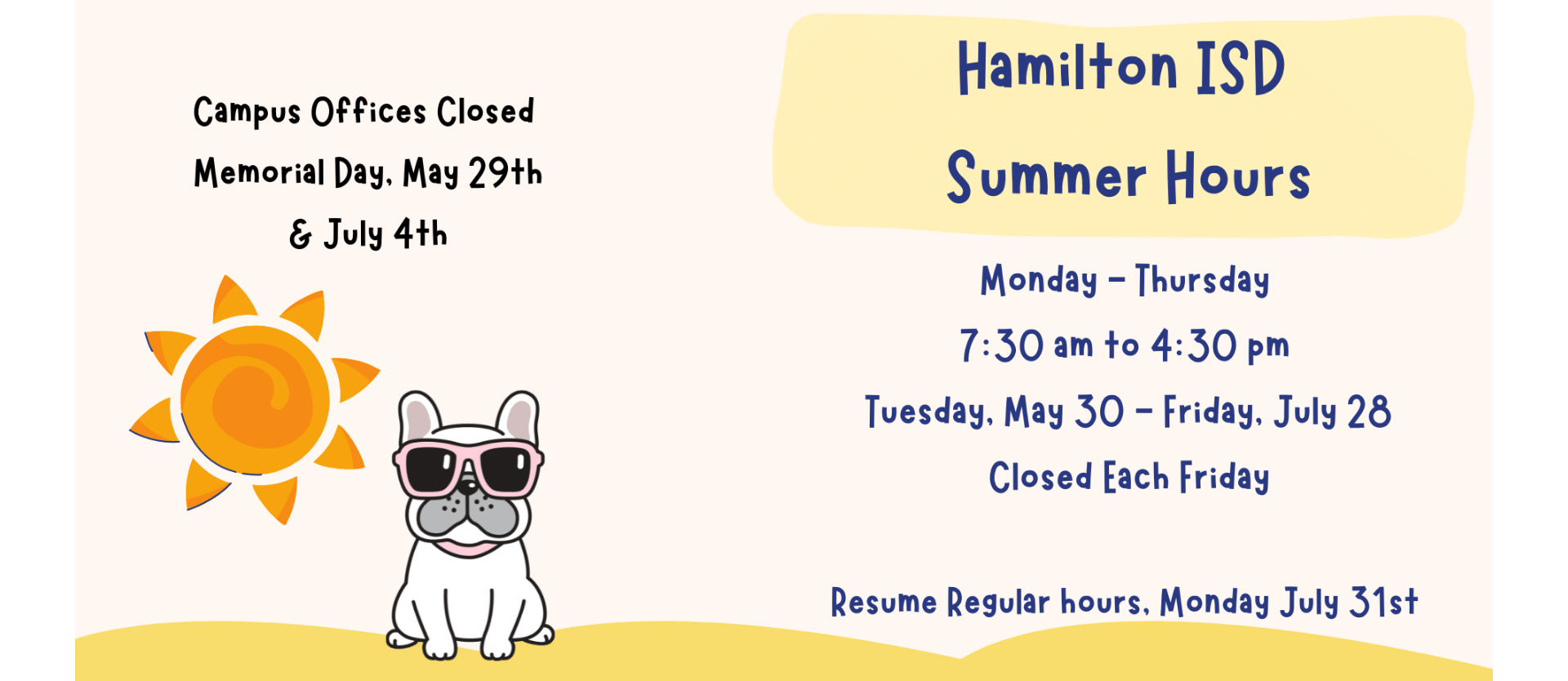 Summer Hours 7:30 to 4:30, Monday thru Thursday