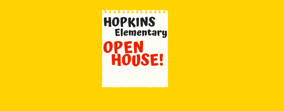 Hopkins Elementary Open House
