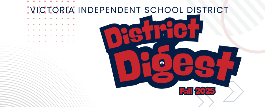 Victoria ISD District Digest Fall 2025
