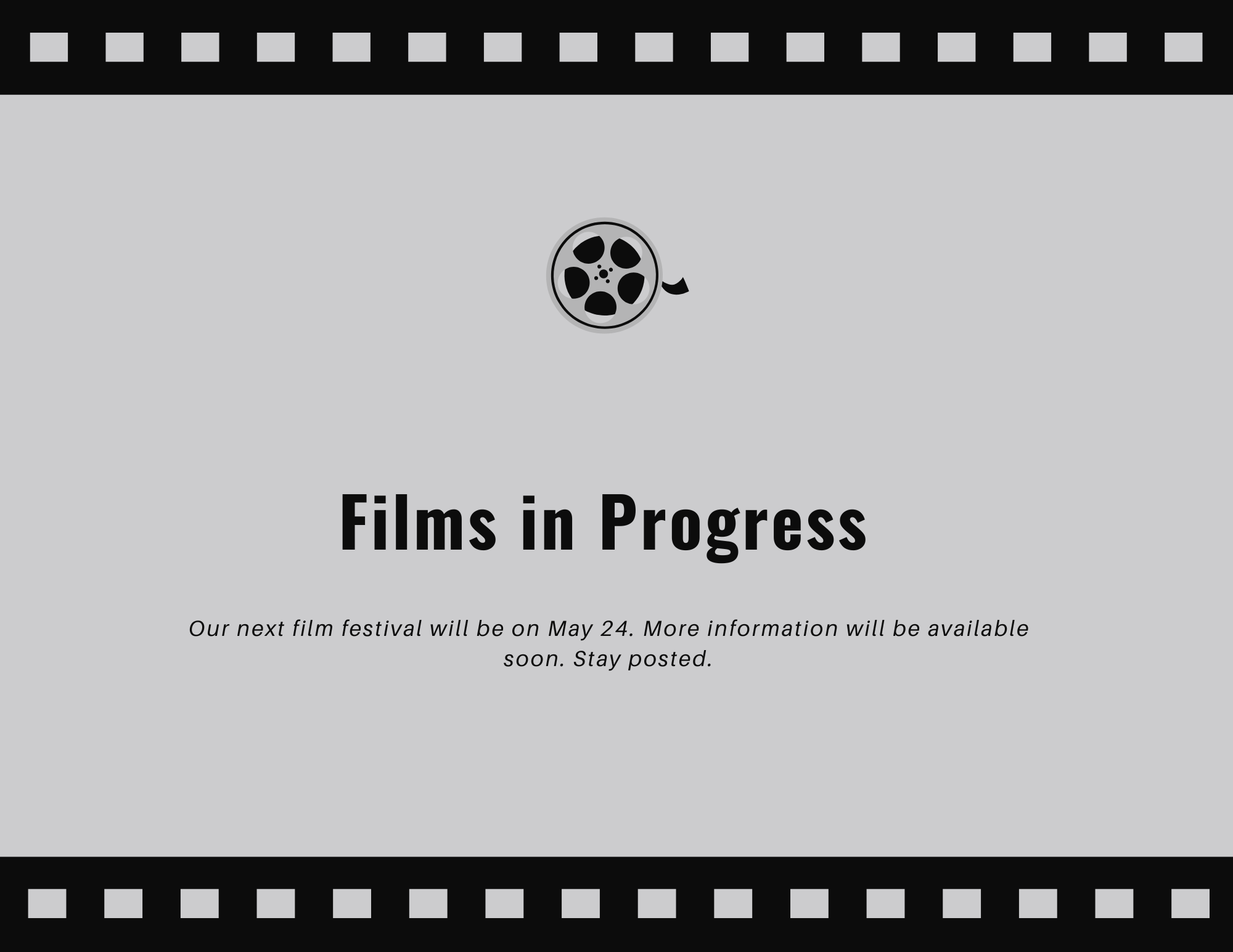 The next film festival will be on May 24. More information will be available soon.