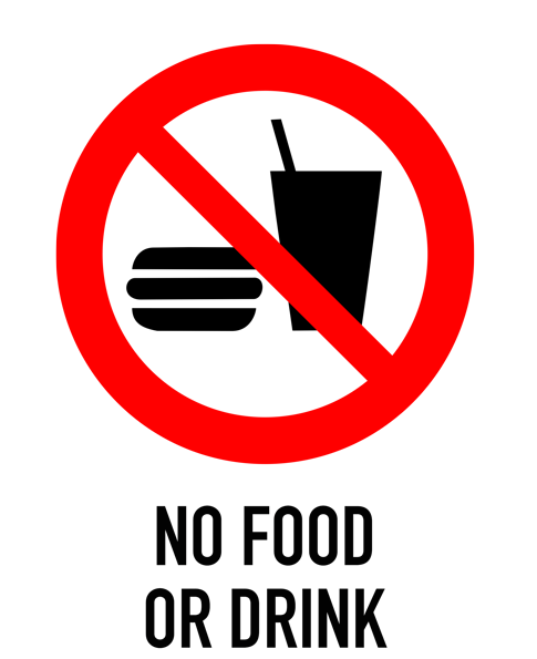 NO FOOD OR DRINK