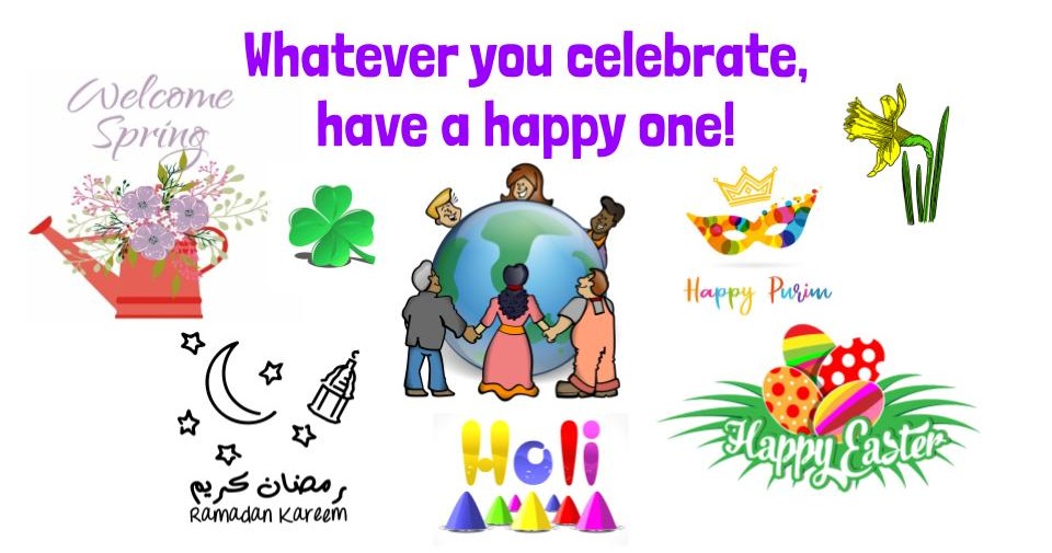 Text: Whatever you celebrate, have a happy one! Images depicting various spring holidays, including Ramadan, Holi, Purim, and Easter.